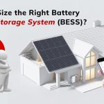 How to Size the Right Battery Energy Storage System (BESS)